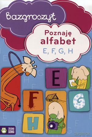Bazgroszyt. Poznaję alfabet E, F, G, H [KSIĄŻKA]