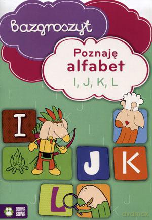 Bazgroszyt. Poznaję alfabet I, J, K, L [KSIĄŻKA]