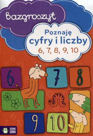 Bazgroszyt. Poznaję cyfry i liczby 6, 7, 8, 9, 10 [KSIĄŻKA]