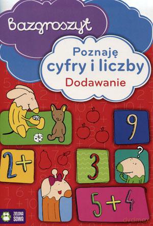 Bazgroszyt. Poznaję cyfry i liczby. Dodawanie [KSIĄŻKA]