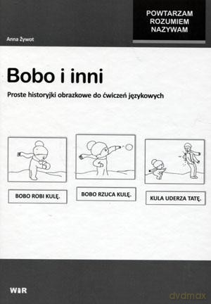 Bobo i inni. Proste historyjki obrazkowe do ćwiczeń językowych [KSIĄŻKA]