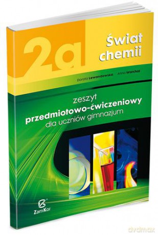 Chemia Świat chemii Gimnazjum klasa 1-3 ćwiczenia część 2a [KSIĄŻKA]