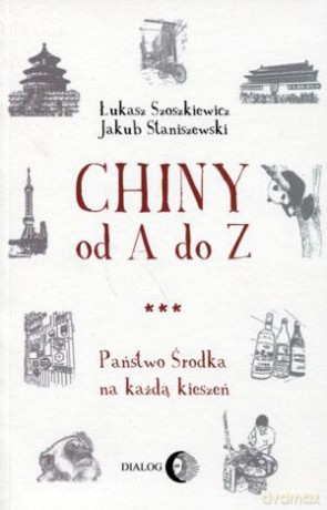 Chiny od A do Z - Łukasz Szoszkiewicz, Jakub Staniszewski [KSIĄŻKA]