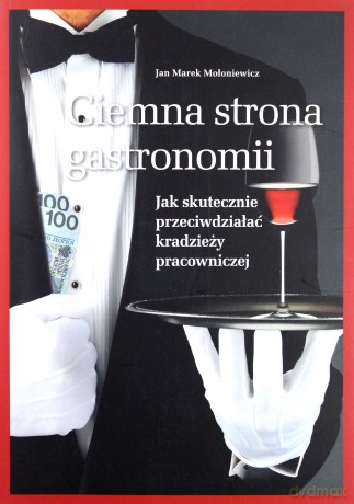 Ciemna strona gastronomii - Jan Marek Mołoniewicz [KSIĄŻKA]