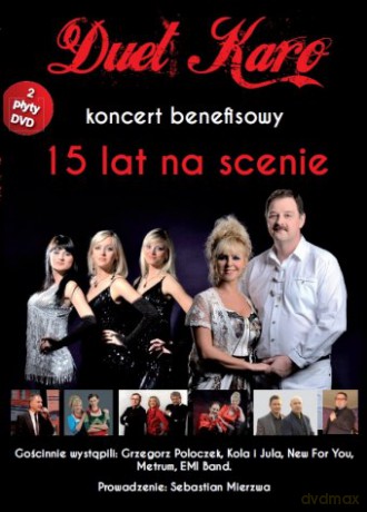 Duet Karo: Koncert Benefisowy - 15 Lat Na Scenie [2DVD]