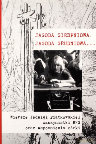 Jagoda sierpniowa, Jagoda grudniowa... - Jadwiga Piątkowska [KSIĄŻKA]