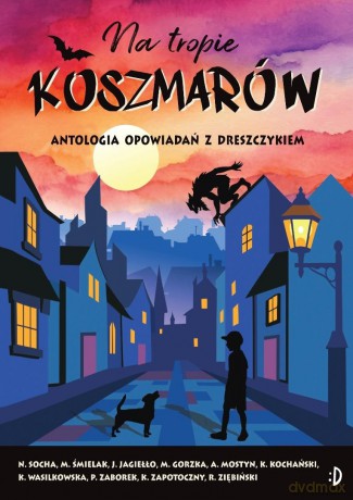 Na tropie koszmarów. Antologia opowiadań [KSIĄŻKA]