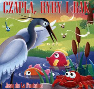 Czapla ryby i rak - Jean De La Fontaine [KSIĄŻKA]