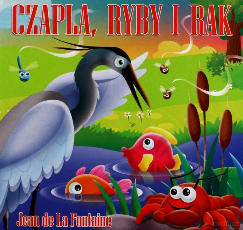 Czapla ryby i rak - Jean De La Fontaine [KSIĄŻKA]