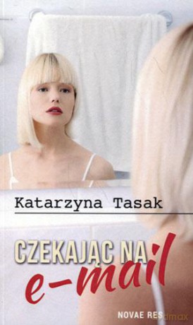 Czekając na e-mail - Katarzyna Tasak [KSIĄŻKA]