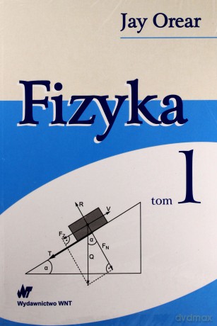 Fizyka T. I-II w.2015 - Jay Orear [KSIĄŻKA]