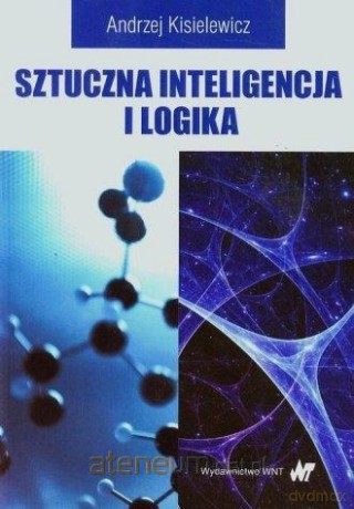 Sztuczna inteligencja i logika [KSIĄŻKA]