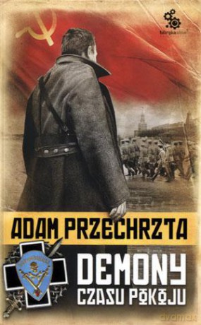 Demony czasu pokoju - Adam Przechrzta [KSIĄŻKA]