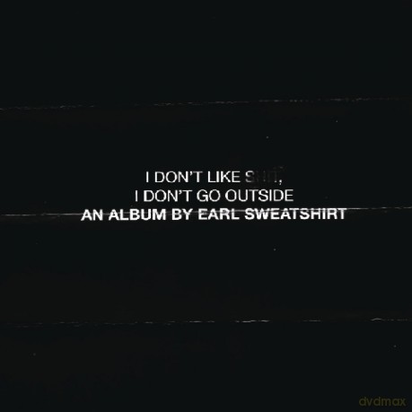 Earl Sweatshirt: I Don't Like Shit, I Don't Go Outside: An Album by Earl Sweatshirt [CD]