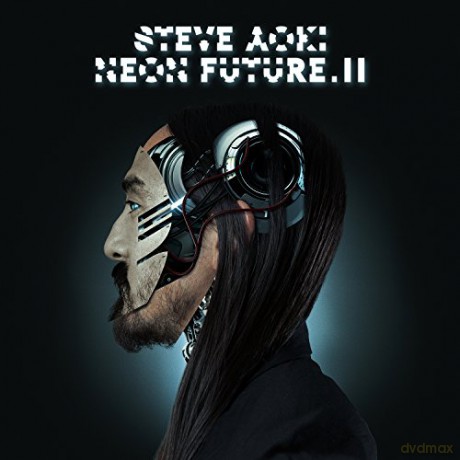 Steve Aoki: Neon Future II [CD]
