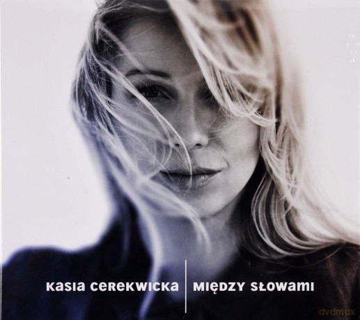Kasia Cerekwicka: Między Słowami [CD]