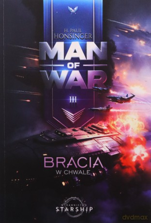 Bracia w chwale. Man of War (Tom 3) - H. Paul Honsinger [KSIĄŻKA]