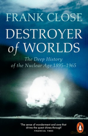 Destroyer of Worlds - Frank Close [KSIĄŻKA]