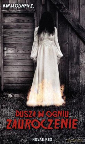 Dusza w ogniu. Zauroczenie - Vanja Olimpia Z [KSIĄŻKA]