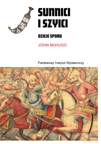 Sunnici i szyici - John McHugo [KSIĄŻKA]