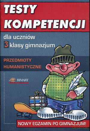 Egzamin po gimnazjum Humanistyczny Gimnazjum klasa 3 testy kompetencji dla uczniów [KSIĄŻKA]