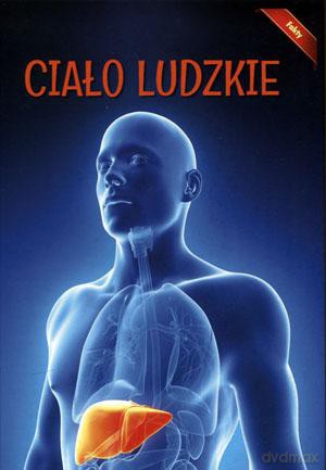 Encyklopedia Fakty. Ciało ludzkie [KSIĄŻKA]