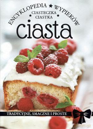 Encyklopedia wypieków. Ciasta, ciastka, ciasteczka [KSIĄŻKA]