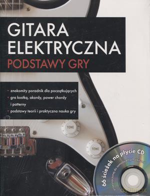 Gitara elektryczna. Podstawy gry [KSIĄŻKA]