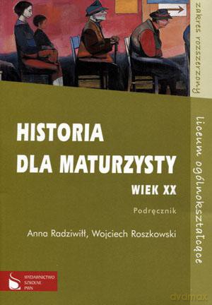 Historia dla maturzysty Wiek XX LO klasa 1-3 podręcznik [KSIĄŻKA]