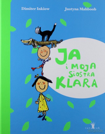 Ja i moja siostra Klara - Dimiter Inkiow, Justyna Mahboob [KSIĄŻKA]