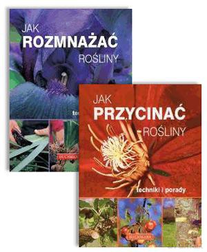 Jak przycinać rośliny + Jak rozmnażać rośliny. Pakiet [KSIĄŻKA]