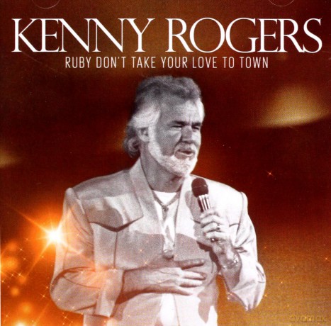 Kenny Rogers: Ruby Dont Take Your Love To Town [CD]