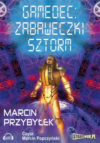 Gamedec: Zabaweczki Sztorm - Marcin Przybyłek [AUDIOBOOK] [CD-MP3]