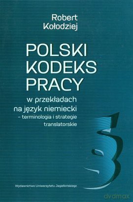 Polski kodeks pracy w przekładach na język niemiecki - Robert Kołodziej [KSIĄŻKA]