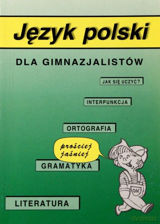 Język Polski dla Gimnazjalistów [KSIĄŻKA]