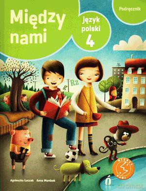 Język polski Między nami Szkoła Podstawowa klasa 4 podręcznik [KSIĄŻKA]