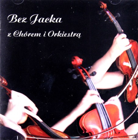 Bez Jacka: Z Chórem I Orkiestrą [CD]