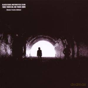 Black Rebel Motorcycle Club: Take Them On, On Your Own [CD]