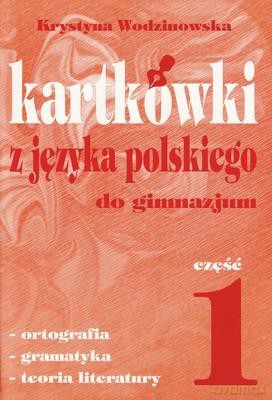 Kartkówki z języka polskiego. Część 1. Gimnazjum [KSIĄŻKA]