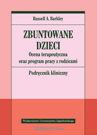 Zbuntowane dzieci - Russell A. Barkley [KSIĄŻKA]