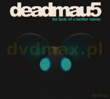 Deadmau5: For Lack Of Better Name [CD]