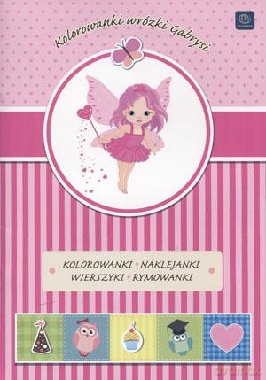 Kolorowanki wróżki Gabrysi. Kolorowanki, naklejanki, wierszyki, rymowanki [KSIĄŻKA]