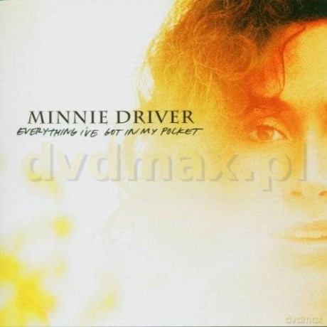 Minnie Driver: Everything I\'ve Got In My Pocket [CD]