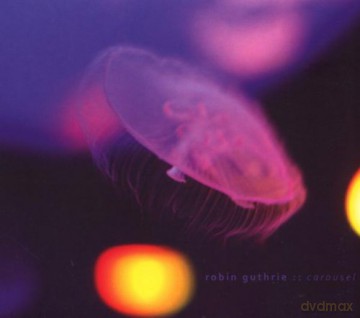 Robin Guthrie: Carousel [CD]