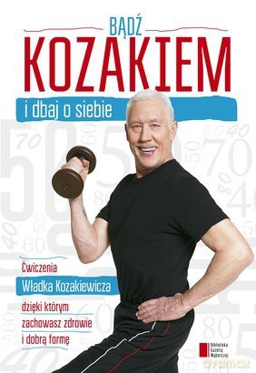 Bądź kozakiem i dbaj o siebie [KSIĄŻKA]