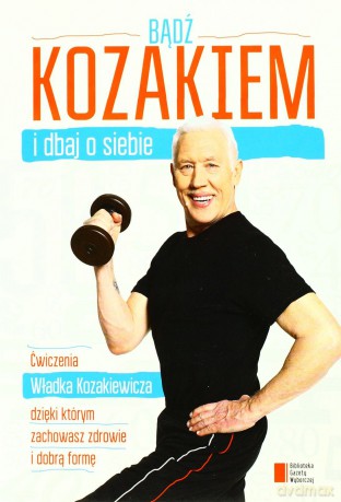 Bądź kozakiem i dbaj o siebie [KSIĄŻKA]