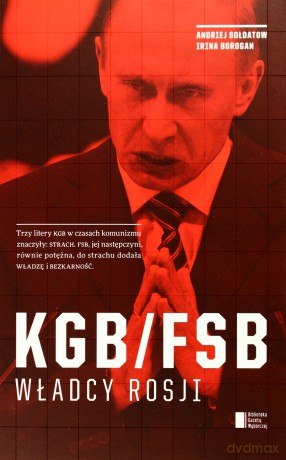 KGB/FSB. Władcy Rosji - Andrej Soldatov [KSIĄŻKA]