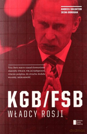 KGB/FSB. Władcy Rosji - Andrej Soldatov [KSIĄŻKA]