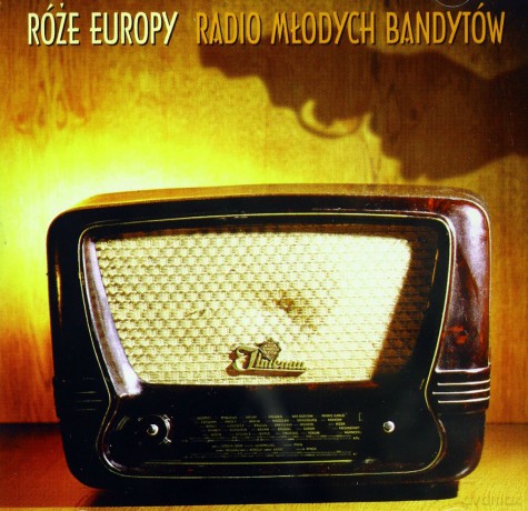 Róże Europy: Radio młodych bandytów [CD]