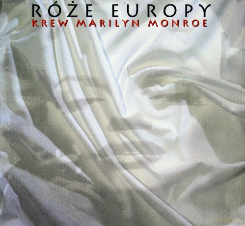 Róże Europy: Krew Marilyn Monroe [CD]